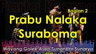 Prabu Nalaka Suraboma bagian 2 - Asep Sunandar Sunarya