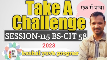 SESSION-115 BS-cit-58 Take A Challenge 2023