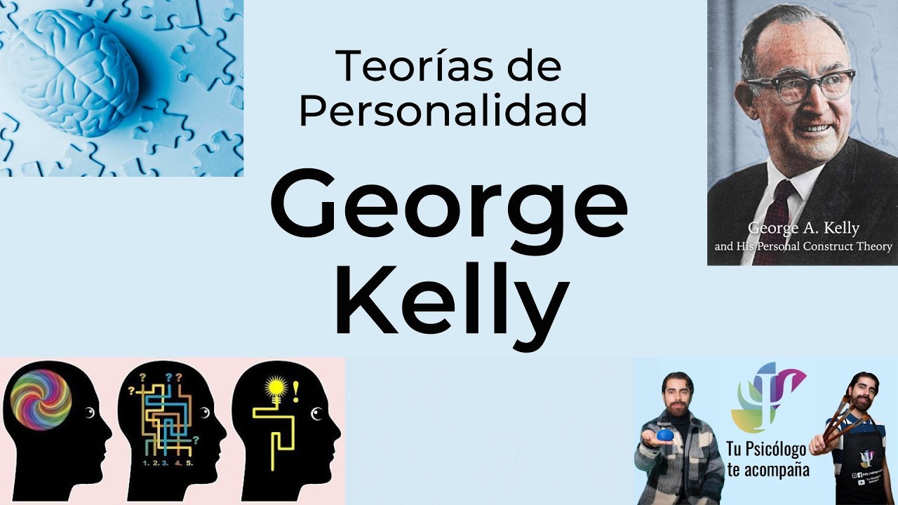 Los constructos Personales de George Kelly (Teoría de Personalidad de ...