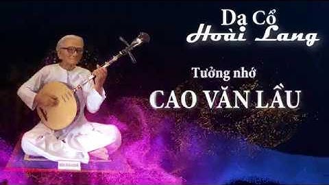 DẠ CỔ HOÀI LANG - CAO VĂN LẦU - KARAOKE
