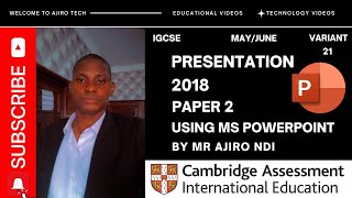 IGCSE ICT (0417/0983) Paper 2 Presentation May June 2018 Variant 21 | Microsoft PowerPoint