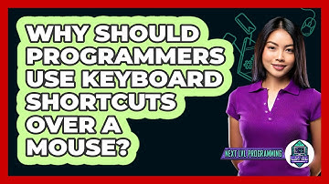 Why Should Programmers Use Keyboard Shortcuts Over A Mouse? - Next LVL Programming