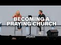 Becoming a Praying Church | Timothy &quot;TA&quot; Ateek and Jennie Allen