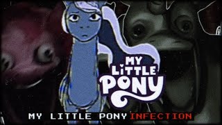 THE DISTURBING MY LITTLE PONY INFECTION (My Little Pony Infection)
