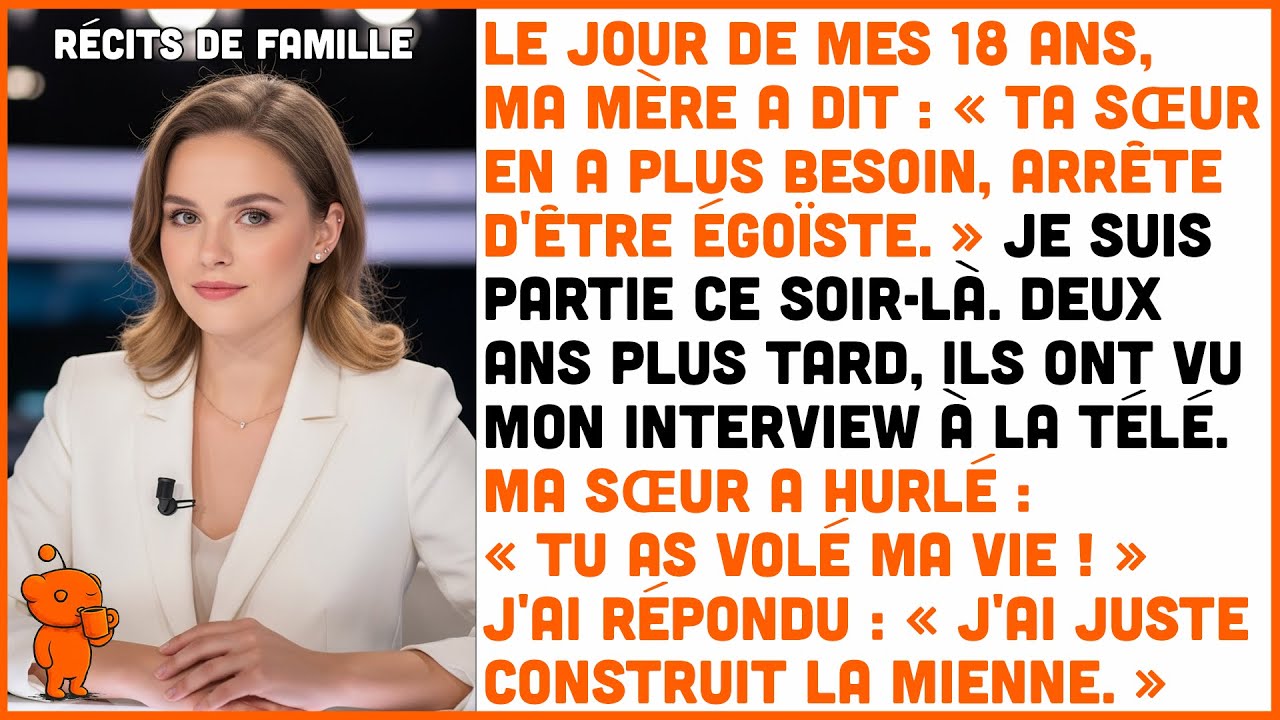 Le jour de mes 18 ans, ma mère a dit : « Ta sœur en a plus besoin, arrête d'être égoïste. »