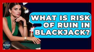 What Is Risk Of Ruin In Blackjack? - The Blackjack Blueprint