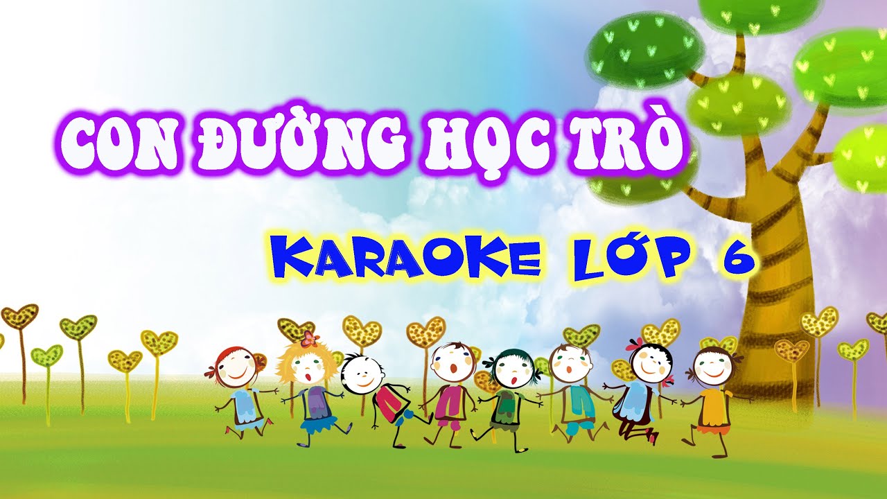 Con đường học trò KARAOKE | Âm nhạc lớp 6 | Kết nối tri thức. - youtube