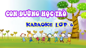 Con đường học trò KARAOKE | Âm nhạc lớp 6 | Kết nối tri thức.