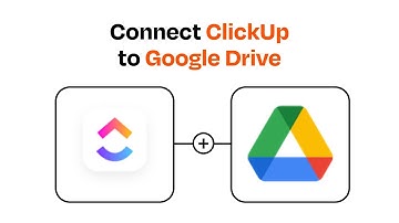 How to connect ClickUp to Google Drive - Easy Integration