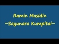 Ramin Masidin - Sayunara Kumpitai