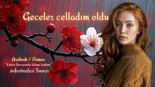Geceler Celladım Oldu - Arabesk Damar Dost Nefesi 2026