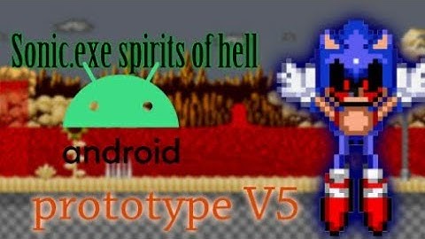 sonic.exe spirits of hell android prototype V5