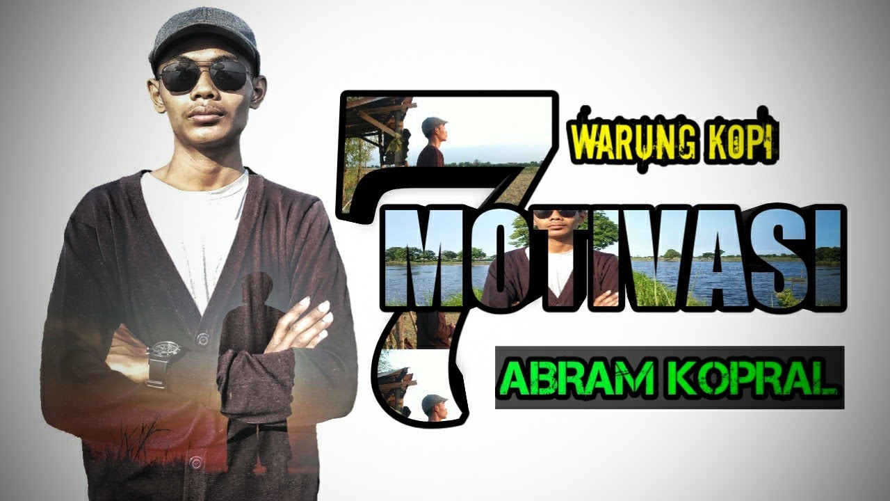 VIDEO LUCU  MOTIVASI HIDUP ABRAM KOPRAL WARUNG  KOPI  