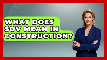 What Does SOV Mean In Construction? - Civil Engineering Explained