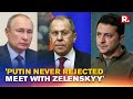 Russian FM Lavrov Says 'Putin Never Turned Down Meet With Zelenskyy' | Day 33 of Russia-Ukraine War