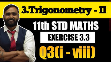 11th MATHS | 3.Trigonometry - 2 | Exercise 3.3 |Q3 (i - viii) | PRADEEP GIRI SIR
