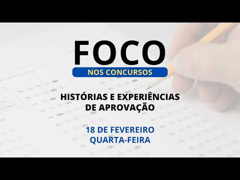 18/02/2026 - [Foco nos Concursos] - ICM - "Histórias e experiências de aprovação"