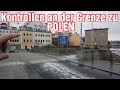 Polen - Grenzbericht Görlitz | Wo gibt es Grenzkontrollen? Infos für Angehörige - Besuch in Polen