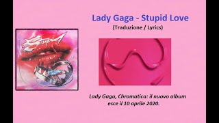 Lady Gaga - Stupid Love (Traduzione in italiano e testo / Lyrics )