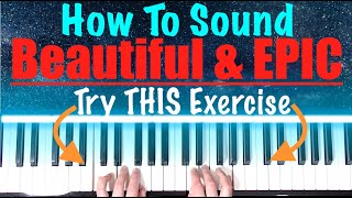 Play EPIC and BEAUTIFUL Piano Music [Exercise Suitable For Beginners]