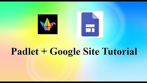How to use Padlet and embed Padlet into your Google Site