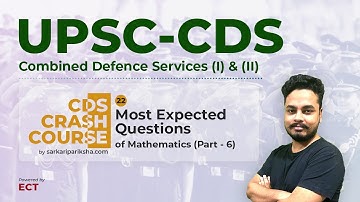 Most Expected Questions of Mathematics (Part - 6) | UPSC - CDS Crash Course by SarkariPariksha