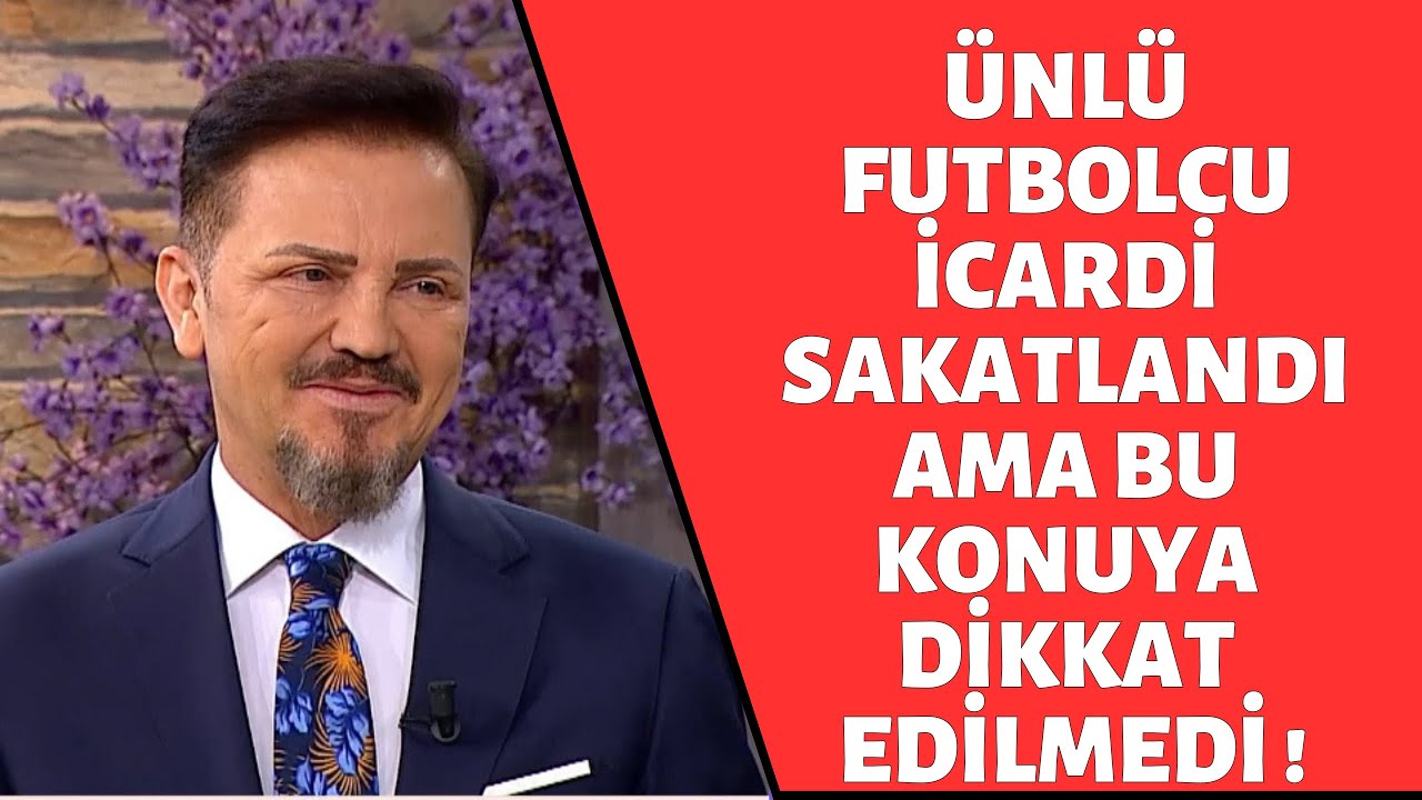 ÜNLÜ FUTBOLCU İCARDİ SAKATLANDI AM BU KONUYA DİKKAT EDİLMEDİ !