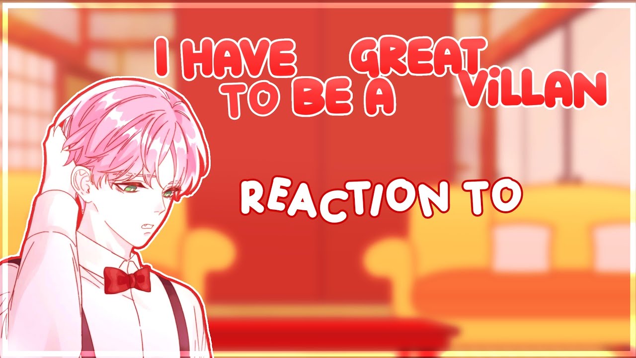 I have to be a great villain react//Español 🇪🇦•🇲🇽// - YouTube