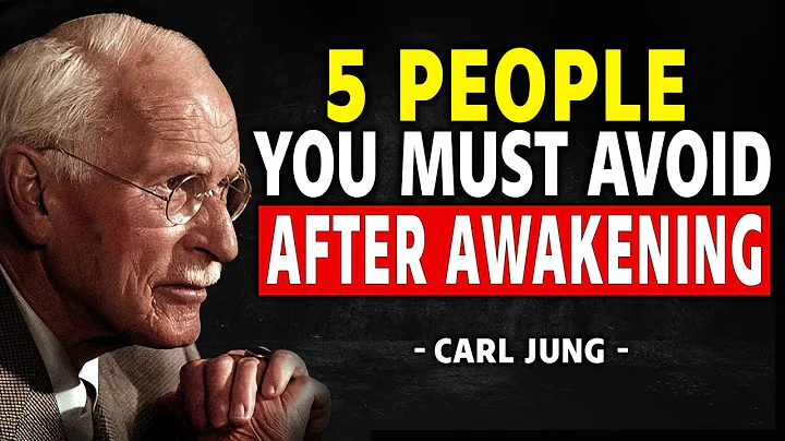 5 People You Must Avoid After Awakening - Carl Jung