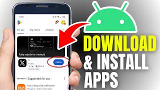 How To Download And Install Apps On Android Phone - Guide