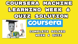 Coursera Machine Learning Week 6 - Quiz Answer Solution 2021 | week 6 Quiz machine learning Coursera