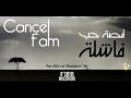 Cancel Fam Kest 7ob Fashla L قصة حب فاشلة 