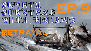 Skyrim Survival with Krigar. EP 9. BETRAYAL!