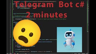 how to create a telegram bot in c# in 2 minutes 😦