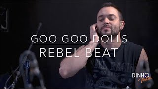 GOO GOO DOLLS - REBEL BEAT (drum cover)