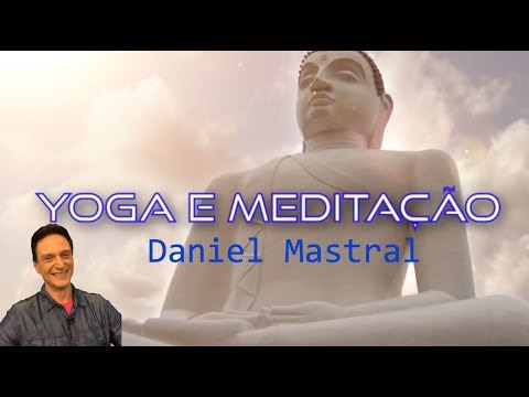 Daniel Mastral – “Yoga e Meditação”