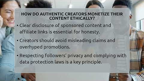 How Do Authentic Creators Monetize Their Content Ethically? - Everyday-Networking