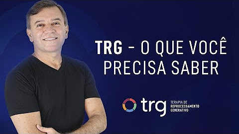 TRG - o que você precisa saber