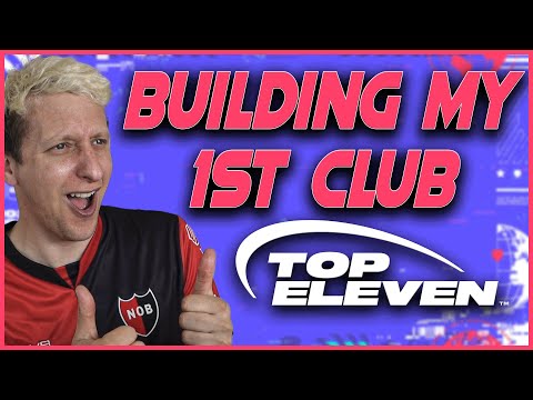 TOP ELEVEN | BUILDING MY FIRST CLUB |