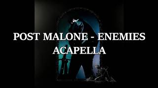 Post Malone - Enemies ft. Dababy (ACAPELLA)