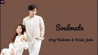 Soulmate - Arsy Widianto & Brisia Jodie (  lyrics Lagu )