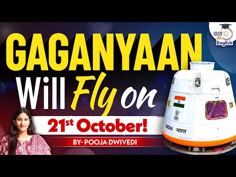 Gaganyaan To Be Launched Soon I Pooja Dwivedi I StudyIQ IAS English