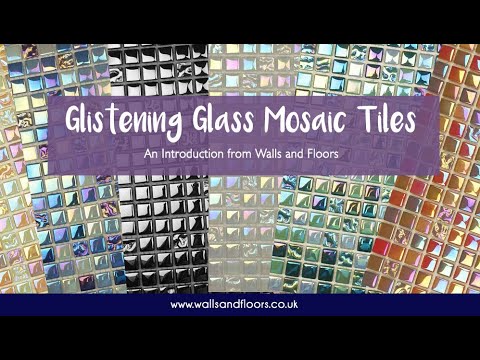 Glistening Glass Mosaic Tiles - An Introduction