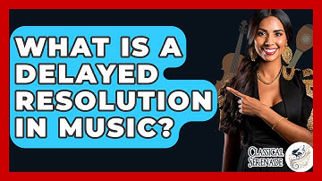 What Is A Delayed Resolution In Music? - Classical Serenade