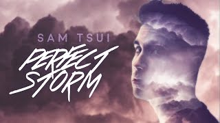 Perfect Storm Sam Tsui - Official Lyric Video Sam Tsui
