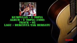 U Topia - U Topia - 02 - Bercinta Tak Bersatu