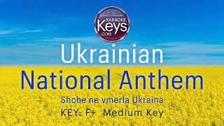 Ukrainian National Anthem ... Shche ne vmerla Ukraina ... F+ Medium Key ... KARAOKE with Lyrics