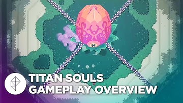 Titan Souls - Gameplay Overview