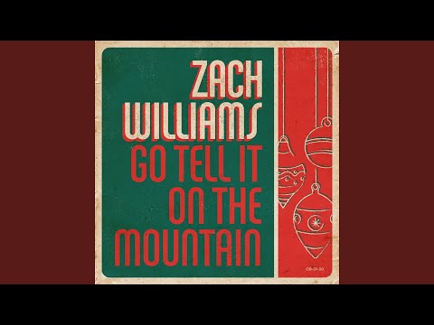 Go Tell It on the Mountain - Zach Williams