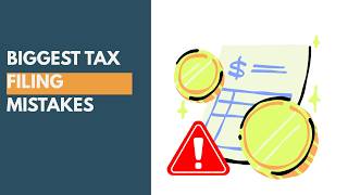 Biggest Tax Filing Mistakes: How to Avoid Costly Errors This Year